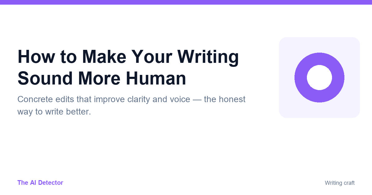 Title graphic reading How to Make Your Writing Sound More Human, with a subtitle about concrete edits that improve clarity and voice.